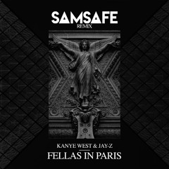 Kanye West & Jay-Z - FELLAS IN PARIS [SAMSAFE Remix]⚡️FREE DOWNLOAD⚡️