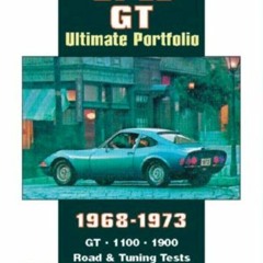 [View] PDF 📌 Opel GT Ultimate Portfolio 1968-1973 by  R.M. Clarke [EBOOK EPUB KINDLE