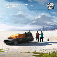 Alex Cordon & CO1N - Stay [Future Bass Release]