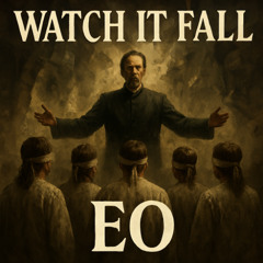 EO - Watch It Fall
