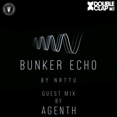 Bunker Echo Episode 12 Guest mix by Agenth