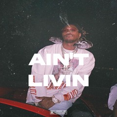 Ain't livin | Future Type Beat (200$ Exclusive)