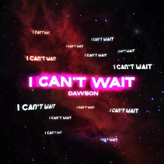 WaitingforDawson - I Can't Wait [Prod. Taimet]