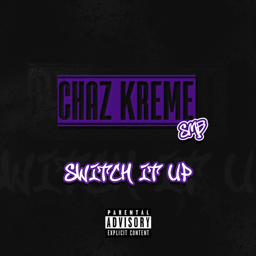 Chaz Kreme - Switch It Up