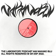 The Laboratory Podcast #49 | NAKANO BLU