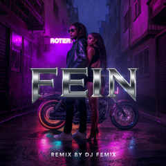 FEIN - (Travis Scott x DJ Femix EDM Refix)