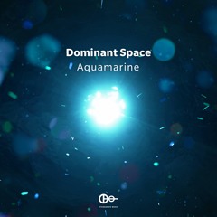 Dominant Space - Aquamarine