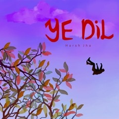 Ye Dil