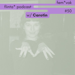 Carotin // fem*vak FLINTA* Podcast 050