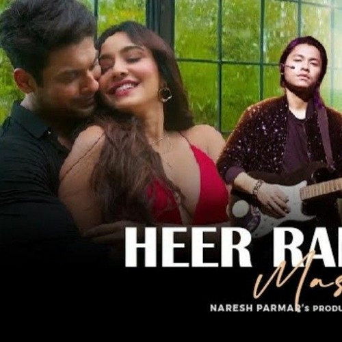 Heer Ranjha Mashup|Rito Riba|Neha Kakkar|Mohit Chauhan|Naresh Parmar