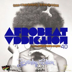 AFROBEAT ADDICTION 4 | THE PARTY MIXTAPE | HOSTED BY UNTOUCHABLE EMPIRE