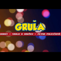 BOBOT - Gruľa (feat. Smola a Hrušky a Petra Polnišová) Prod_ Mark Voss.mp3