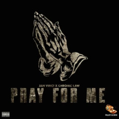 Jah Vinci × Chronic Law - Pray For Me | Jan 2025