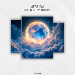 Atrejou - Queen Of Everything