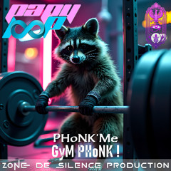 PHoNK'Me - GyM PHoNK !
