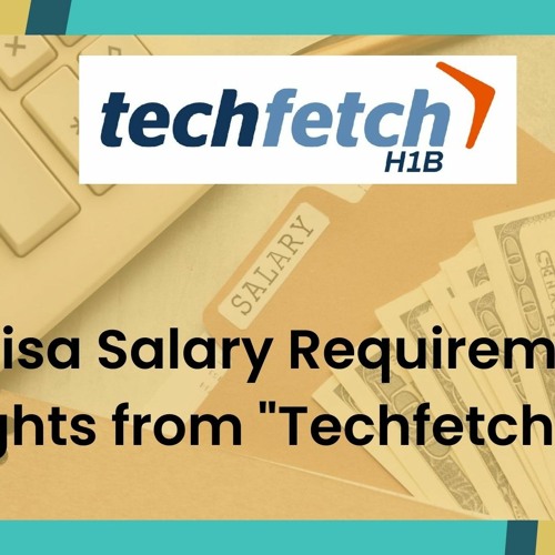 Stream episode H1B Visa Salary Requirements Techfetch H1B by
