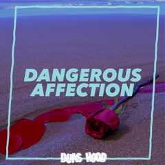 Dangerous Affection