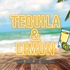 Fedoski Ft Nan Rmx - Tequila & Limón (Aleteo)