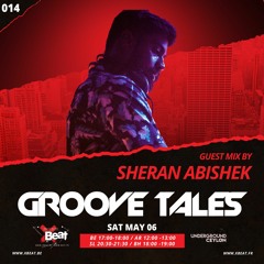 Groove Tales 014 - Guest Mix By Sheran Abishek