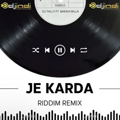 DJ INDI || JE KARDA (RIDDIM REMIX)