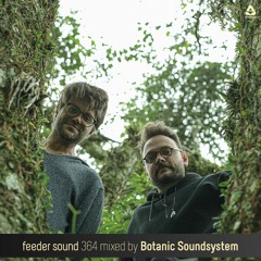 feeder sound 364 mixed by Botanic Soundsystem