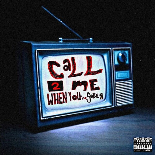 Call me when you're sober PT. 2 (Feat. FreshBoii)