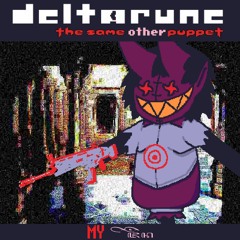 [Deltarune: The Same Other Puppet] - MY ꦗꦼꦤꦼꦁ