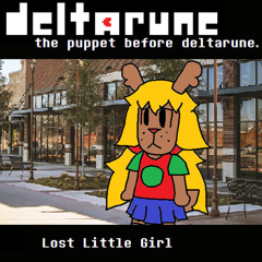 [Deltarune: the puppet before deltarune.] Lost Little Girl