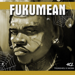FUKUMEAN - GUNNA (TRUNGHIEU & NIONN REMIX)