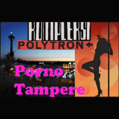Kompleksi vs. Polytron - Porno Tampere (2008)