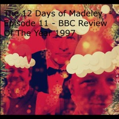 The 12 Days of Madeley  - Episode 11 - BBC Review Of The Year 1997