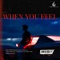 when you feel
