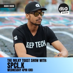 The Milky Toast Show with SPCL.K 038 - Live from Loso Richmond, 6/21/24