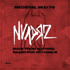 Medieval Mix #79 - NVADRZ (Made From Nothing Meant For Nothing EP)