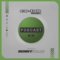 Co-Lab Recordings Podcast 039 hosted by Benny Colab - May 2021