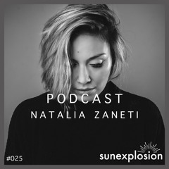 Sunexplosion Podcast #25 - Natalia Zaneti (Melodic Techno, Progressive House DJ Mix)