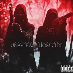 Unaverage Homicide [Prod. Zyller x Zepelin]