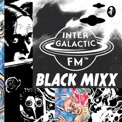 [Intergalactic FM] Black Mixx@Sixx: Sariim - La Marchande d’enfants  12.7.20