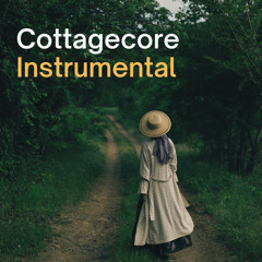 Cottagecore Relaxing Instrumental