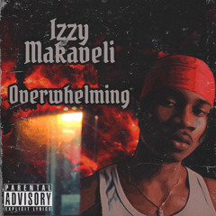Izzy Makaveli - OverWhelming