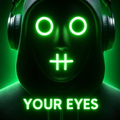 Your Eyes