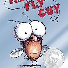*) Hi! Fly Guy BY: Tedd Arnold (Author, Illustrator) (Textbook(