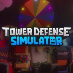 (TDS) Tower Defense Simulator OST - Welcome To The Party!