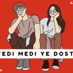 Tedi Medi Ye Dosti - Aryan x Valya