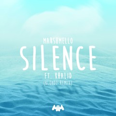 Silence (Blonde Remix) [feat. Khalid]