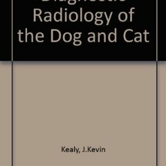 ❤️ Download Diagnostic Radiology of the Dog and Cat by  J. Kevin Kealy