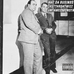 KutthroatWizz -Wat Da Business (Ft. Untamedmonsta