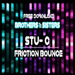 Stu - C Vs Friction Bounce UK Bounce Mix - Brothers & Sisters