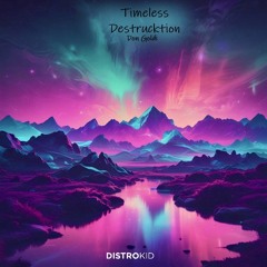 Timeless Destruktion