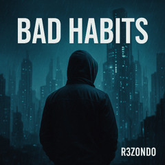 Bad Habits